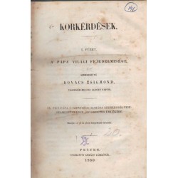 Korkérdések - A pápai fejedelemiség és birtok - A csalhatatlanság - Simor János főpásztori körlevele - A római pá...