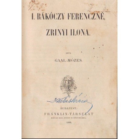 I. Rákóczy Ferenczné, Zrinyi Ilona - II. József császár, mint uralkodó és mint ember