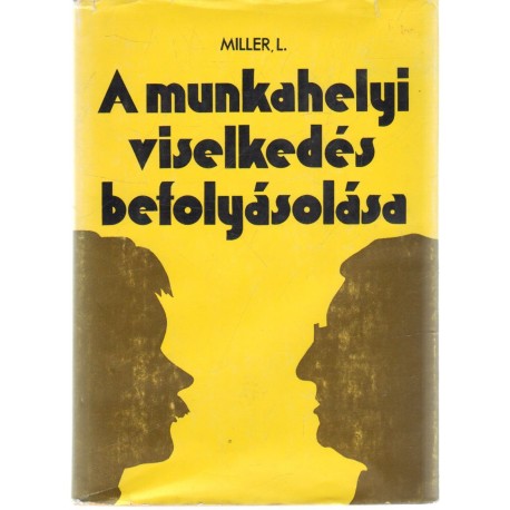 A munkahelyi viselkedés befolyásolása