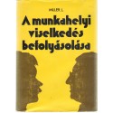 A munkahelyi viselkedés befolyásolása
