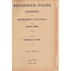 Nagy Iván: Magyarország családai Czimerekkel és nemzeékrendi táblákkal - I. kötet