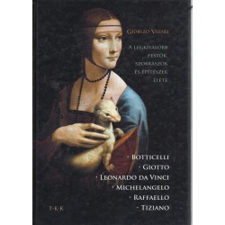 A legkiválóbb festők, szobrászok és építészek élete