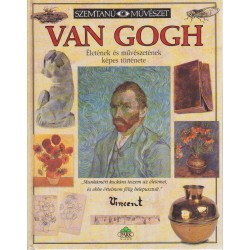 Van Gogh életének és művészetének képes története