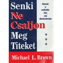 Senki ne csaljon meg titeket