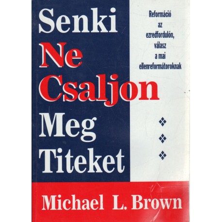 Senki ne csaljon meg titeket