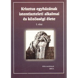 Krisztus egyházának istentiszteleti alkalmai és közösségi élete