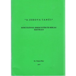 "A jehova tanúi" szektájának ismertetése és bibliai kritikája