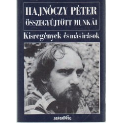 Hajnóczy Péter Összegyűjtött Munkái: Kisregények és más írások