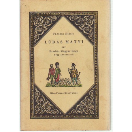 Lúdas Matyi egy Eredeti Magyar Rege