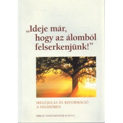 "Ideje már, hogy az álomból felserkenjünk!"