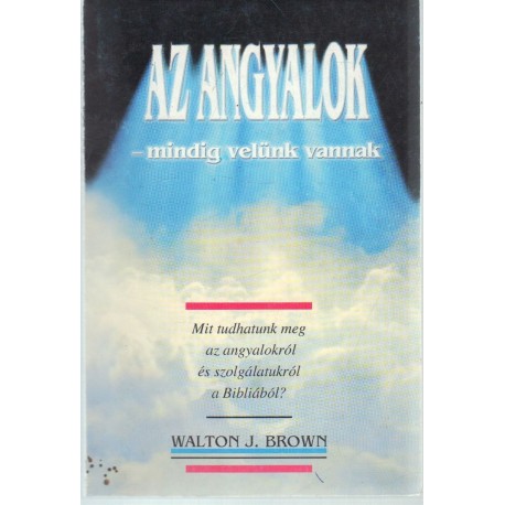 Az angyalok- mindig velünk vannak