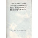 A fűtő, M, A halál kilovagolt Perzsiából, Jézus menyasszonya, Hátrahagyott írások