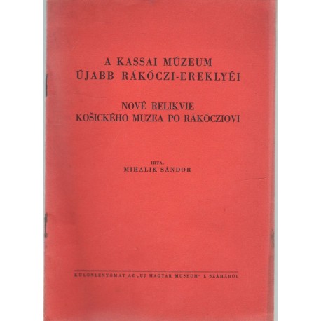 A kassai múzeum újabb Rákóczi-ereklyéi Nové Relikvie Kosického muzea po Rákócziovi