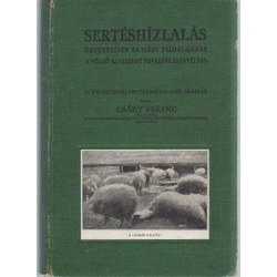 Sertéshízlalás értékesítés és házi feldolgozás A süldő szakszerű nevelése és javítása
