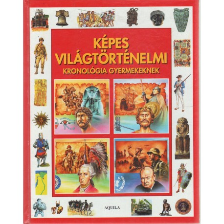 Képes világtörténelmi kronológia gyermekeknek