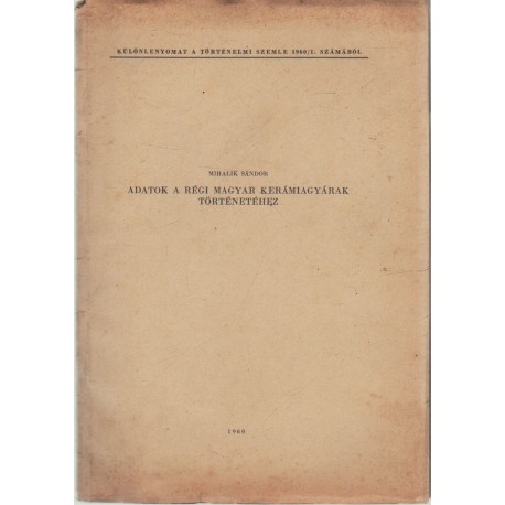Adatok a régi magyar kerámiagyárak történetéhez