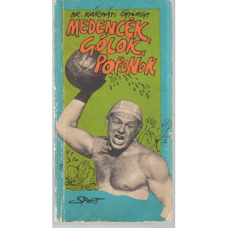 Medencék, gólok, pofonok