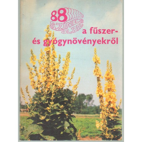 88 színes oldal a fűszer- és gyógynövényekről