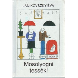 Mosolyogni tessék!
