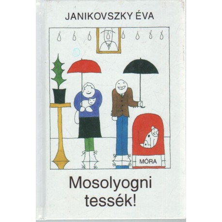 Mosolyogni tessék!