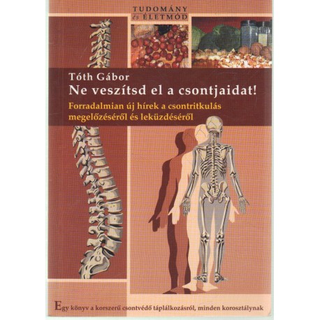 Ne veszítsd el a csontjaidat!