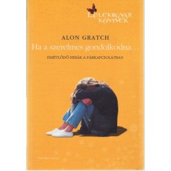 Ha a szerelmes gondolkodna...