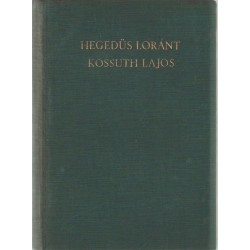 Kossuth Lajos, legendák hőse