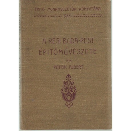 A régi Buda-Pest építőművészete II. rész