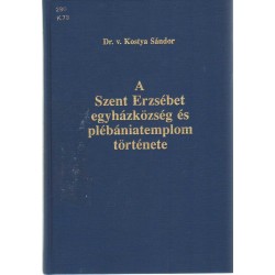 A Szent Erzsébet egyházközség és plébániatemplom története