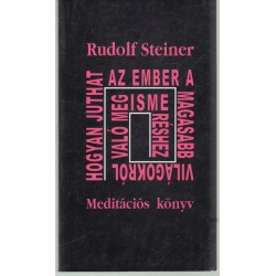 Hogyan juthat az ember a magasabb világokról való megismeréshez?