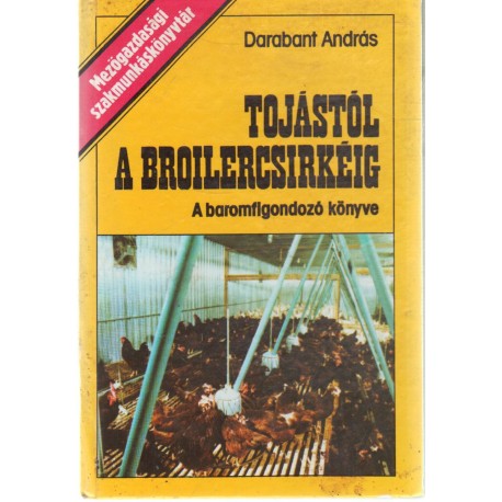 Tojástól a broilercsirkéig