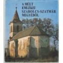 A múlt emlékei Szabolcs-Szatmár megyéből