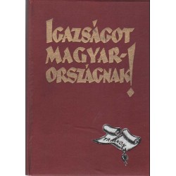 Igazságot Magyarországnak!