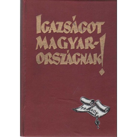 Igazságot Magyarországnak!