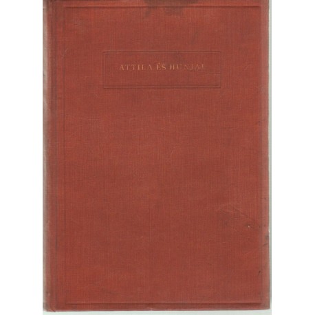 Attila és hunjai (1 kiadás)