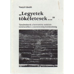 "Legyetek tökéletesek..."