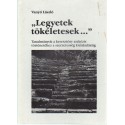 "Legyetek tökéletesek..."