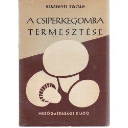 A csiperkegomba termesztése