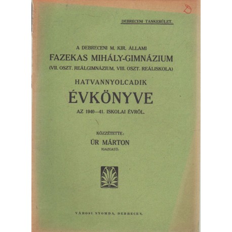 A Debreceni Calasanzi Szent József Gimnázium Értesítője 1939-40