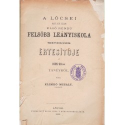 Lőcsei M.Kir.állami első rendű felsőbb leányiskola értesítője 1898-1899