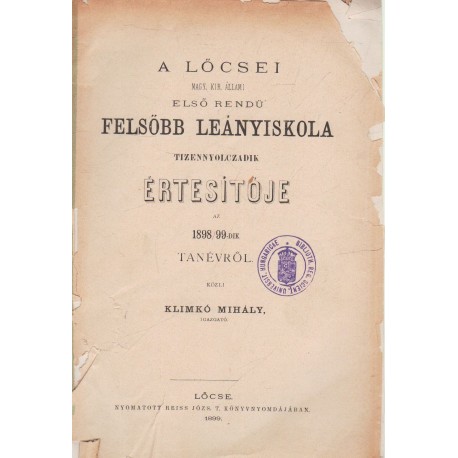 Lőcsei M.Kir.állami első rendű felsőbb leányiskola értesítője 1898-1899