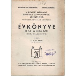 Budapesti Baár-Madas Ref. Leánynevelőintézet Gimnáziumának évkönyve 1943-1944