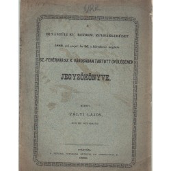 Dunántúli Ev. Reform. Egyházkerület Székesfehérváron tartott gyűlésének jegyzőkönyve 1880