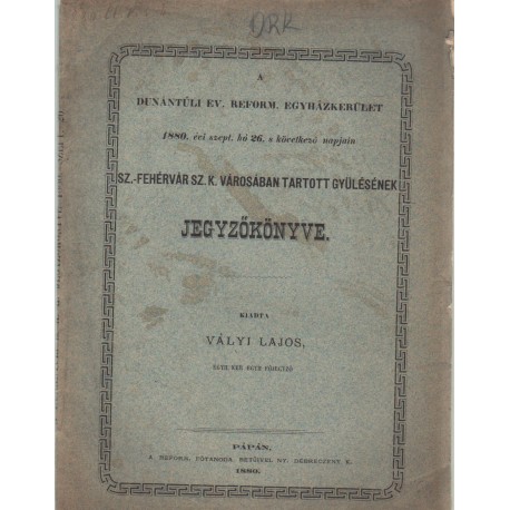Dunántúli Ev. Reform. Egyházkerület Székesfehérváron tartott gyűlésének jegyzőkönyve 1880