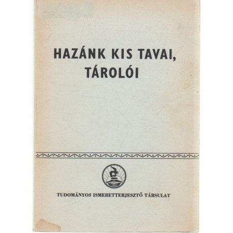 Hazánk kis tavai, tárolói