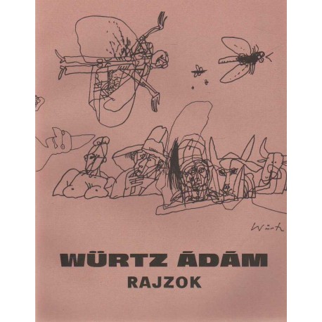 Würtz Ádám -Rajzok
