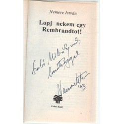 Lopj nekem egy Rembrandtot! (dedikált)