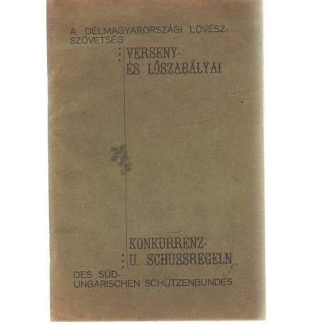 A délmagyarországi Lövészszövetség verseny - és lőszabályai