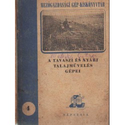 A tavaszi és nyári talajművelés gépei