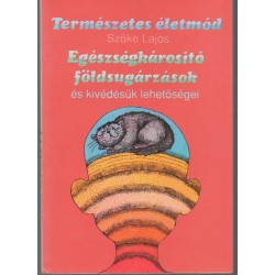 Egészségkárosító földsugárzások és kivédésük lehetőségei